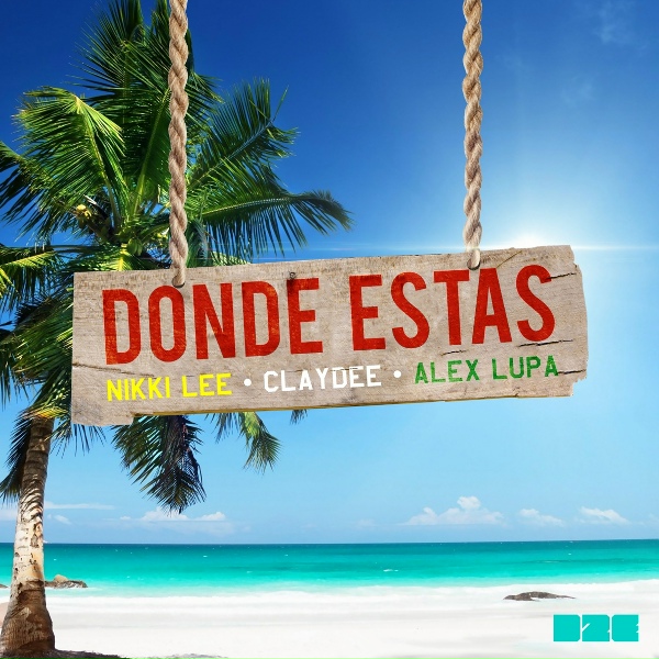 Nikki Lee, Claydee feat. Alex Lupa - Donde Estas