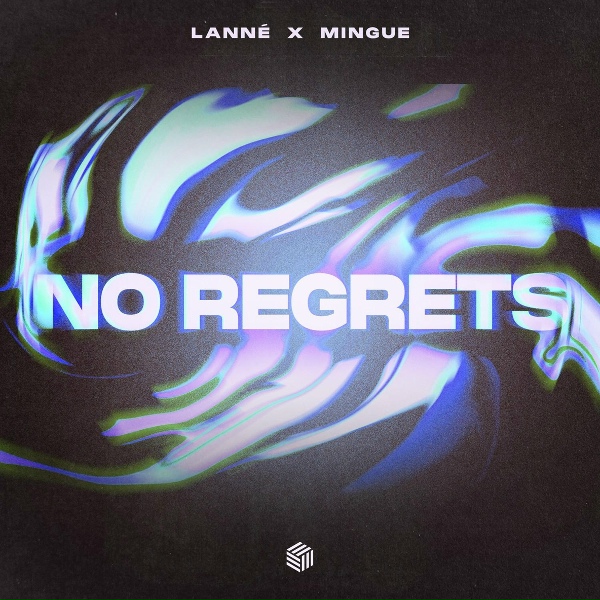 LANN&Eacute;, Mingue - No Regrets
