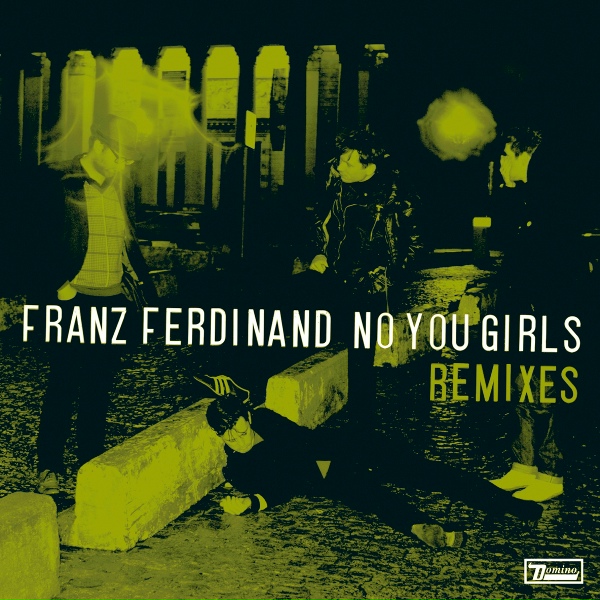 Franz Ferdinand - No You Girls