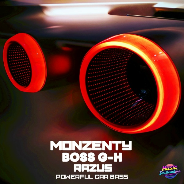 Monzenty, Boss G-H, Razus - Powerful Car Bass (Speed Version)