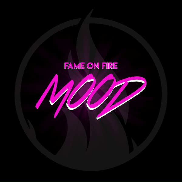 Fame on Fire - Mood