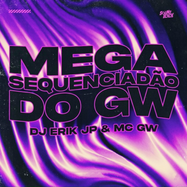 Dj Erik Jp, Mc GW - Mega Sequenciadão do GW