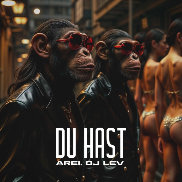 Arei, DJ LEV - Du Hast
