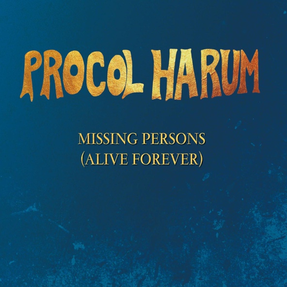Procol Harum - Missing Persons (Alive Forever)