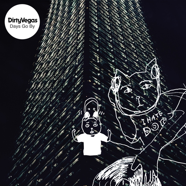 Dirty Vegas - Days Go By