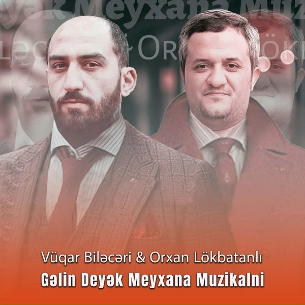V&uuml;qar Biləcəri feat. Orxan L&ouml;kbatanlı - Gəlin Deyək Meyxana Muzikalni
