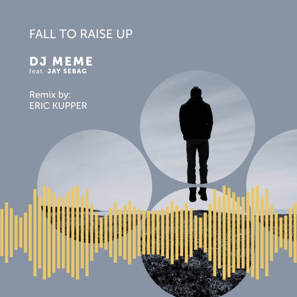 DJ Meme feat. Jay Sebag - Fall to Raise Up