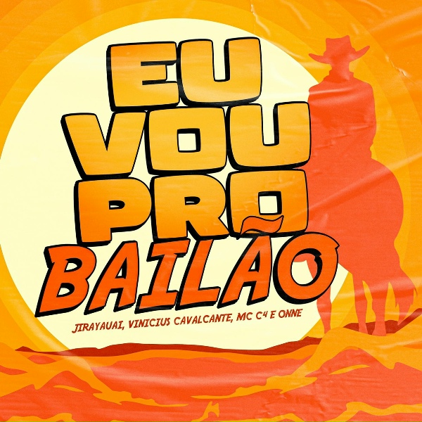 JIRAYAUAI, mc c4, onne, vinicius cavalcante - Eu Vou pro Bail&atilde;o