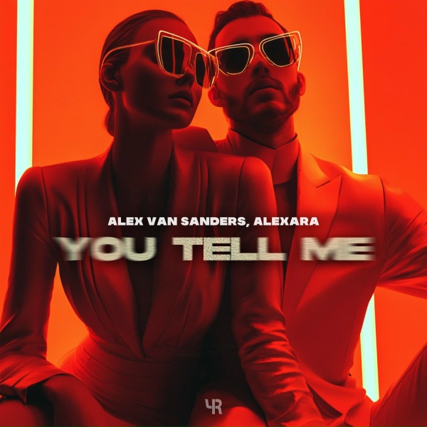 Alex Van Sanders, Alexara - You Tell Me