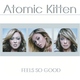 Atomic Kitten - Whole Again