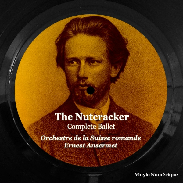Orchestre de la Suisse romande, Ernest Ansermet - The Nutcracker, Op. 71: Miniature Overture