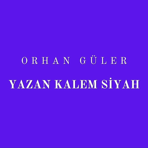 Orhan G&uuml;ler - Yazan Kalem Siyah