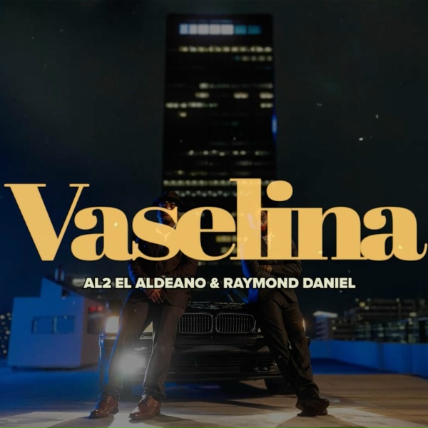 Al2 El Aldeano, Raymond Daniel - Vaselina