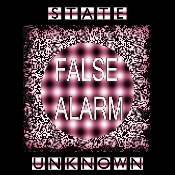 State Unknown - False Alarm
