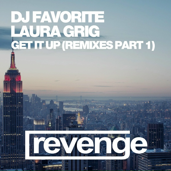 DJ Favorite & Laura Grig - Get It Up (Are You Ready for Love)