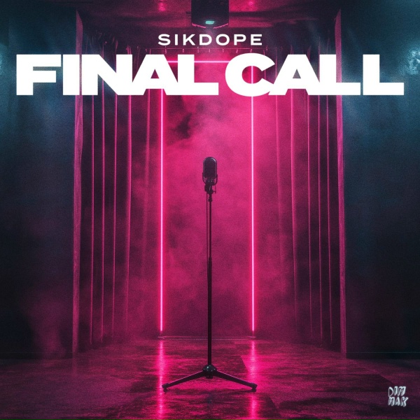 Sikdope - Final Call