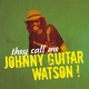 Johnny Guitar Watson - Gangster of Love
