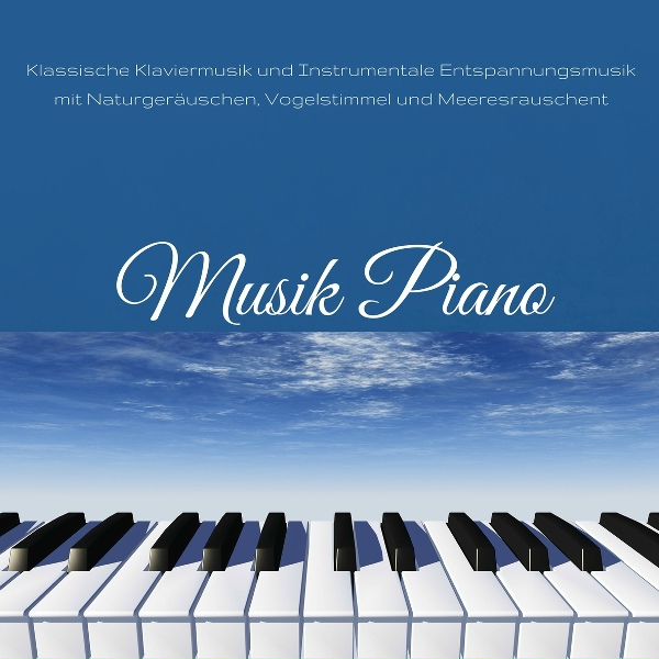Liquid Klavier - Romantische Musik zum Entspannen