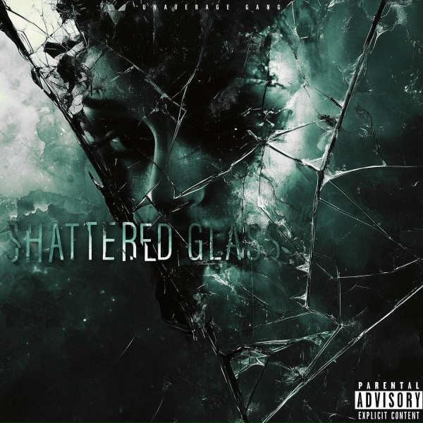 UNAVERAGE GANG - Shattered Glass