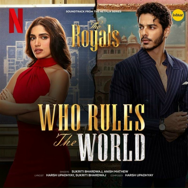 Harsh Upadhyay, Anish Mathew, Sukriti Bhardwaj - Who Rules The World