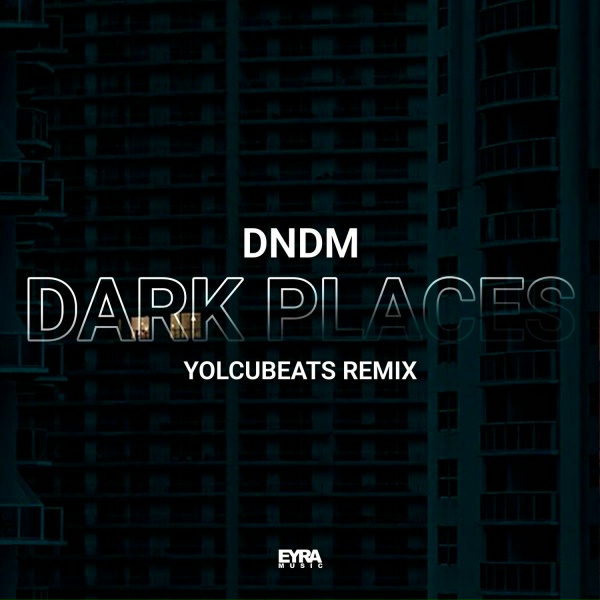 DNDM - Dark Places (YolcuBeats Remix)