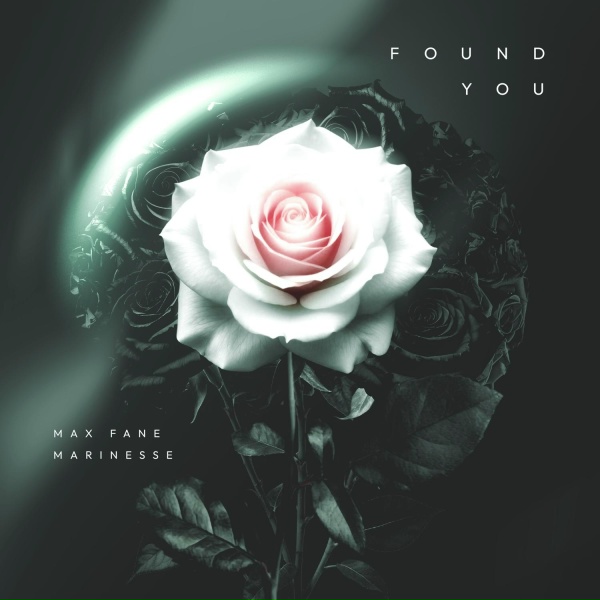 Max Fane, Marinesse - Found You