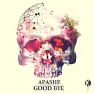 Apashe - Good Bye (Original Mix) (Original Mix)