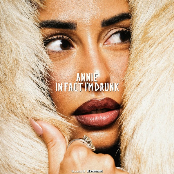 Annie - In Fact, I'm Drunk