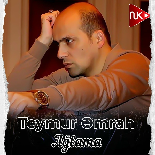 Teymur Əmrah - Ağlama