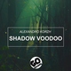 Alexandro Korzh - Shadow Voodoo (Original Mix) (Original Mix)