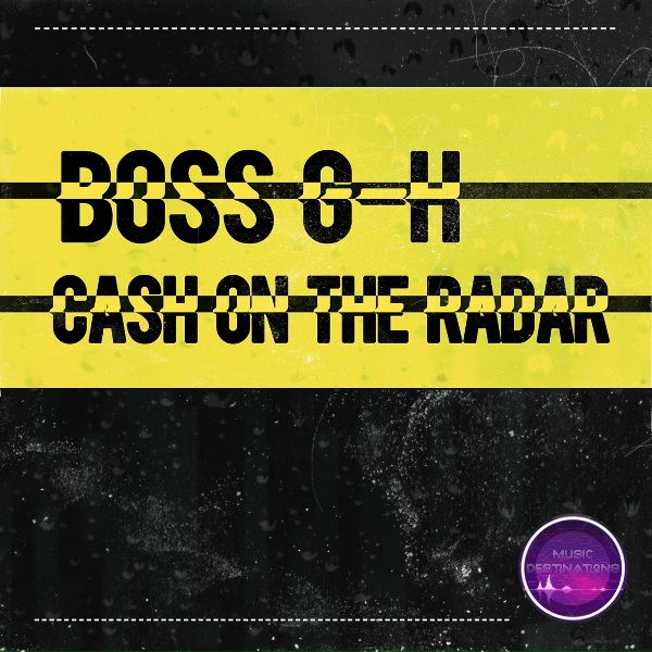 Boss G-H - Cash on the Radar