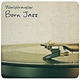 Worldtraveller - Born Jazz