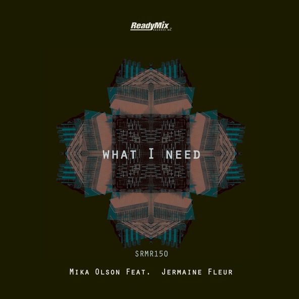 Mika Olson feat. Jermaine Fleur - What I Need