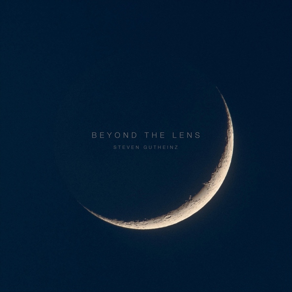 Steven Gutheinz - Beyond the Lens