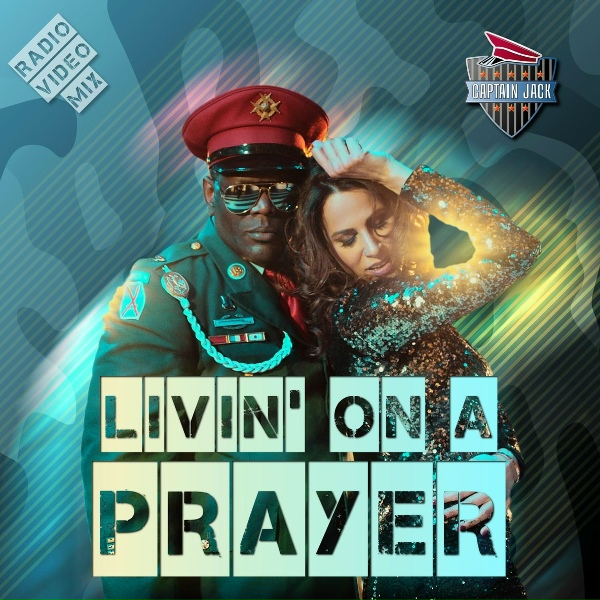 Captain Jack - Livin' on a Prayer