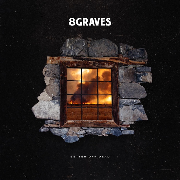 8 Graves - Better Off Dead