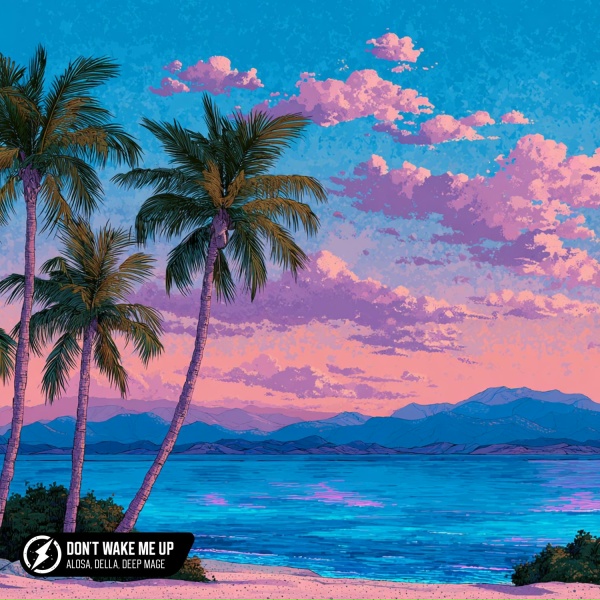 Alosa, Della, Deep Mage - Don't Wake Me Up