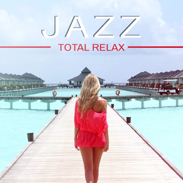 Amazing Chill Out Jazz Paradise - Holiday Relaxation