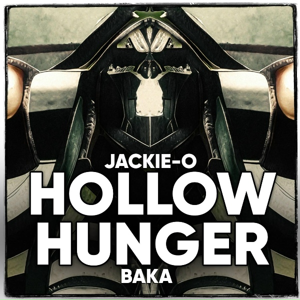 Jackie-O feat. БАКА - HOLLOW HUNGER