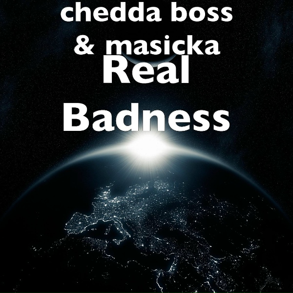 chedda boss, masicka - Real Badness