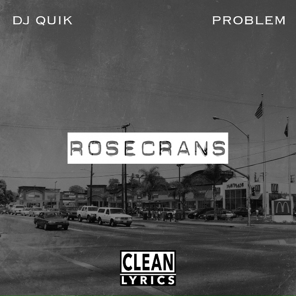 DJ Quik, Problem feat. The Game, Candace Boyd - Rosecrans (feat. The Game & Candace Boyd)