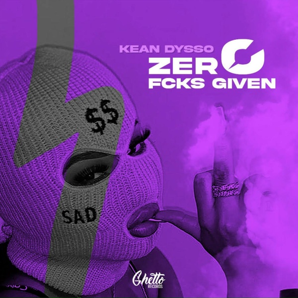 KEAN DYSSO - ZERO FCKS GIVEN