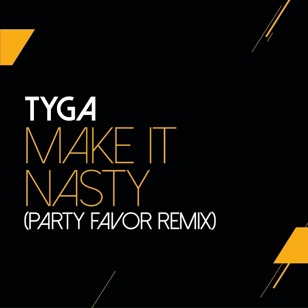 Tyga - Make It Nasty