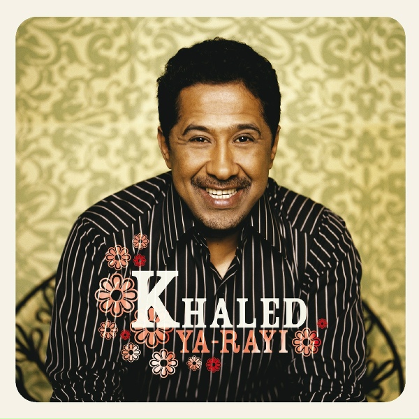 Khaled - Ya Galbi