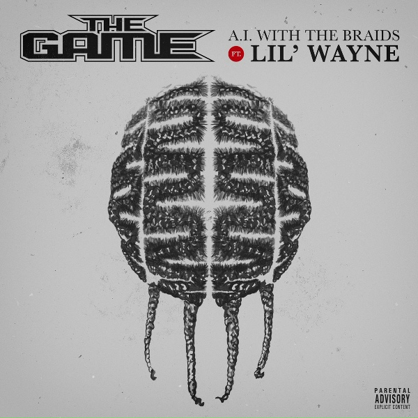 The Game feat. Lil Wayne - A.I. With The Braids