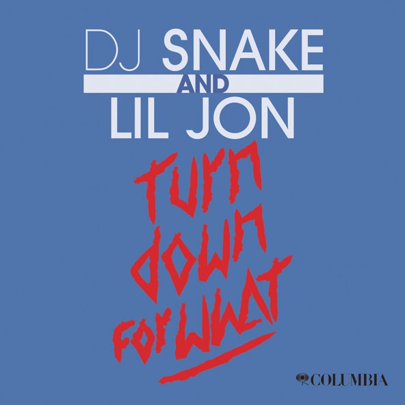 Lil Jon, DJ Snake - Turn Down for What