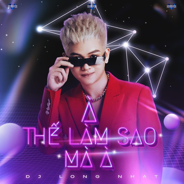 DJ Long Nhat - &Agrave; Thế L&agrave;m Sao M&agrave; &Agrave;