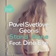 Pavel Svetlove, Geonis feat. Dina Eve - Stand Alone