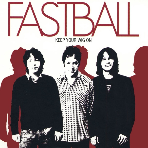 Fastball - I Get High
