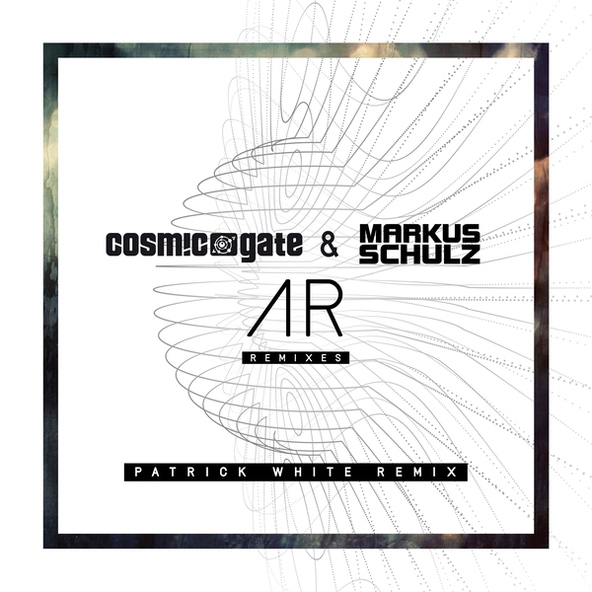Cosmic Gate & Markus Schulz - AR(Patrick White Extended Remix)